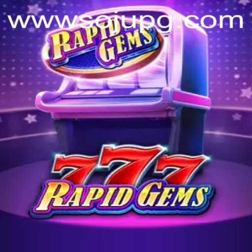 Exploring RapidGems777: A Comprehensive Guide to Gameplay and Strategy